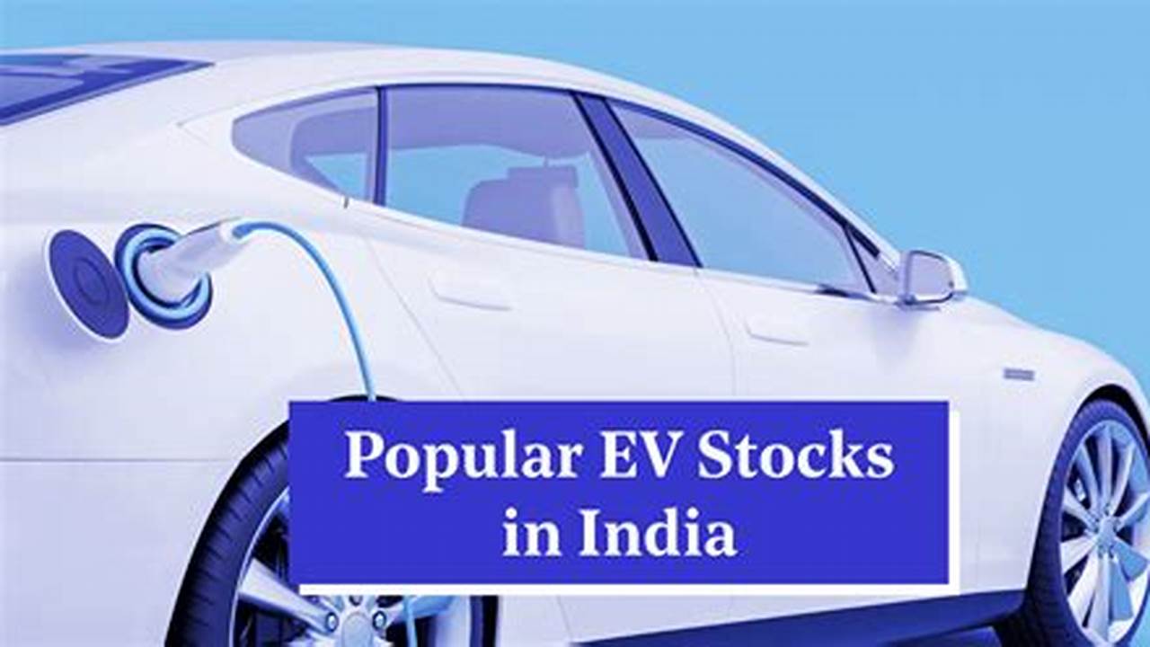 Electric Vehicle Stocks To Buy India
