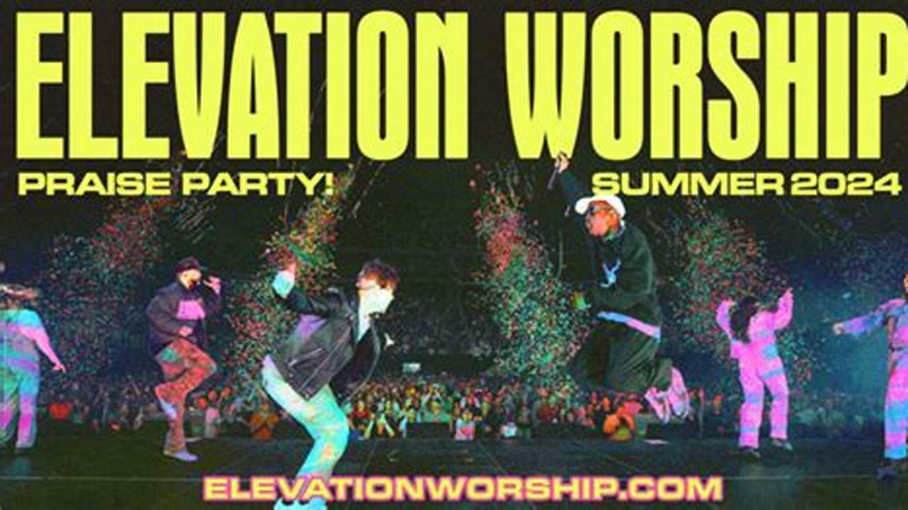Elevation Praise Party 2024 Tickets