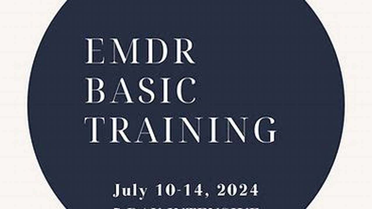 Emdr 5-Day Intensive Training 2024