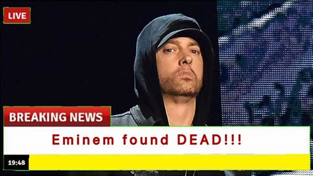 Eminem Passed Away At 50 2024 News