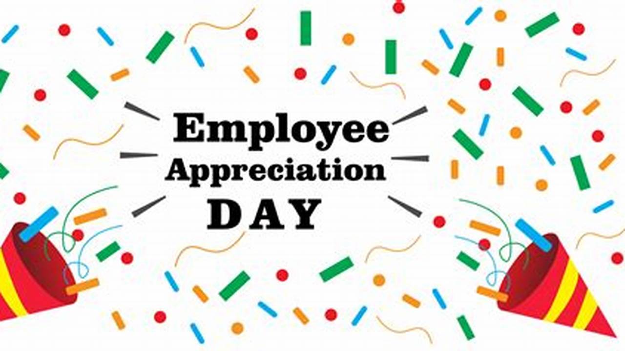 Employee Appreciation Day March 2024