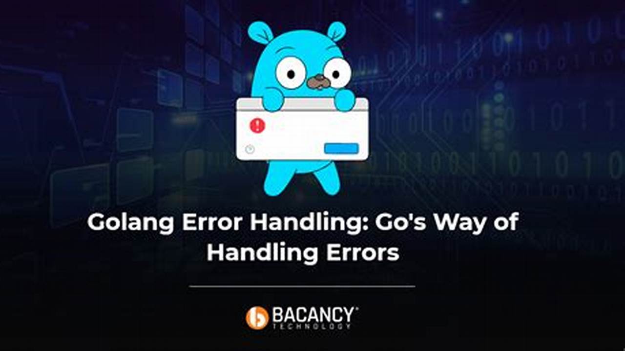 Uncover the Secrets of Error Handling in Golang: A Journey to Robust Code