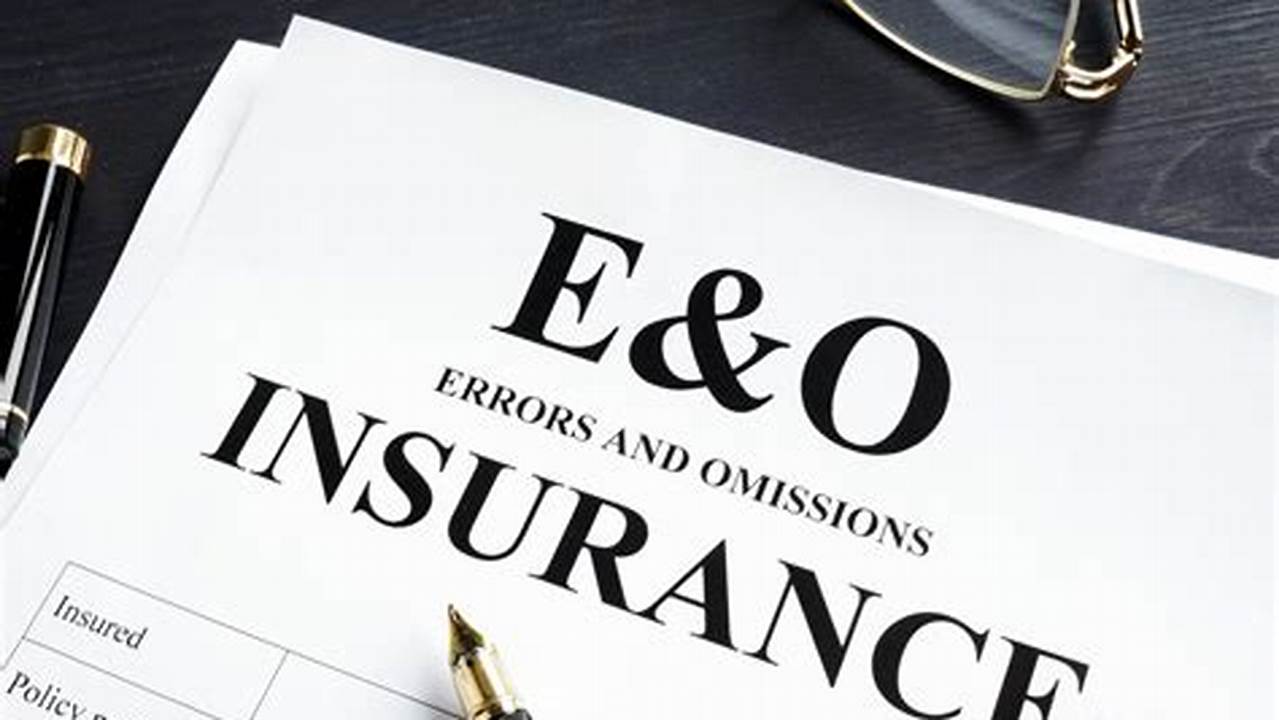 Errors And Omissions (E&amp;O) Insurance, Business Insurance