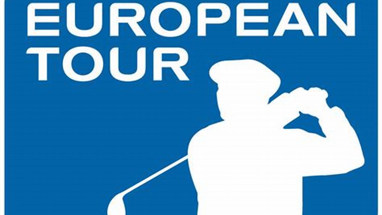 European Golf Tour 2024 Schedule Meaning