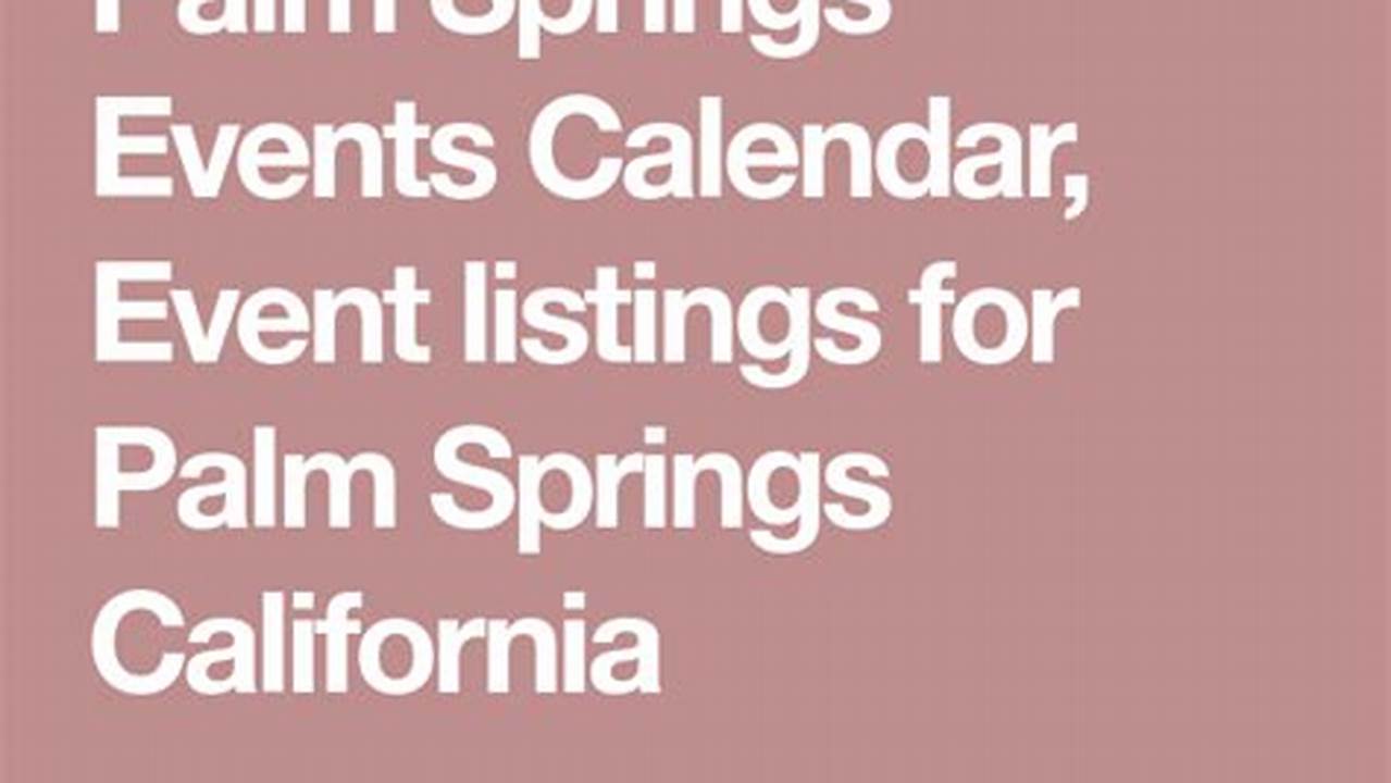 Events In Palm Springs February 2024