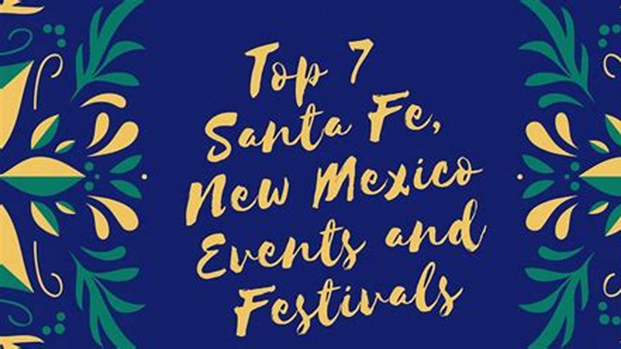 Events In Santa Fe July 2024