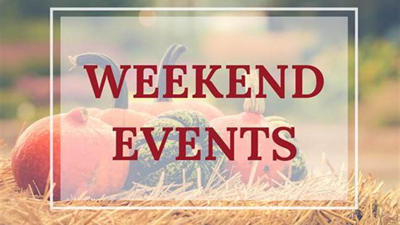 Events This Weekend