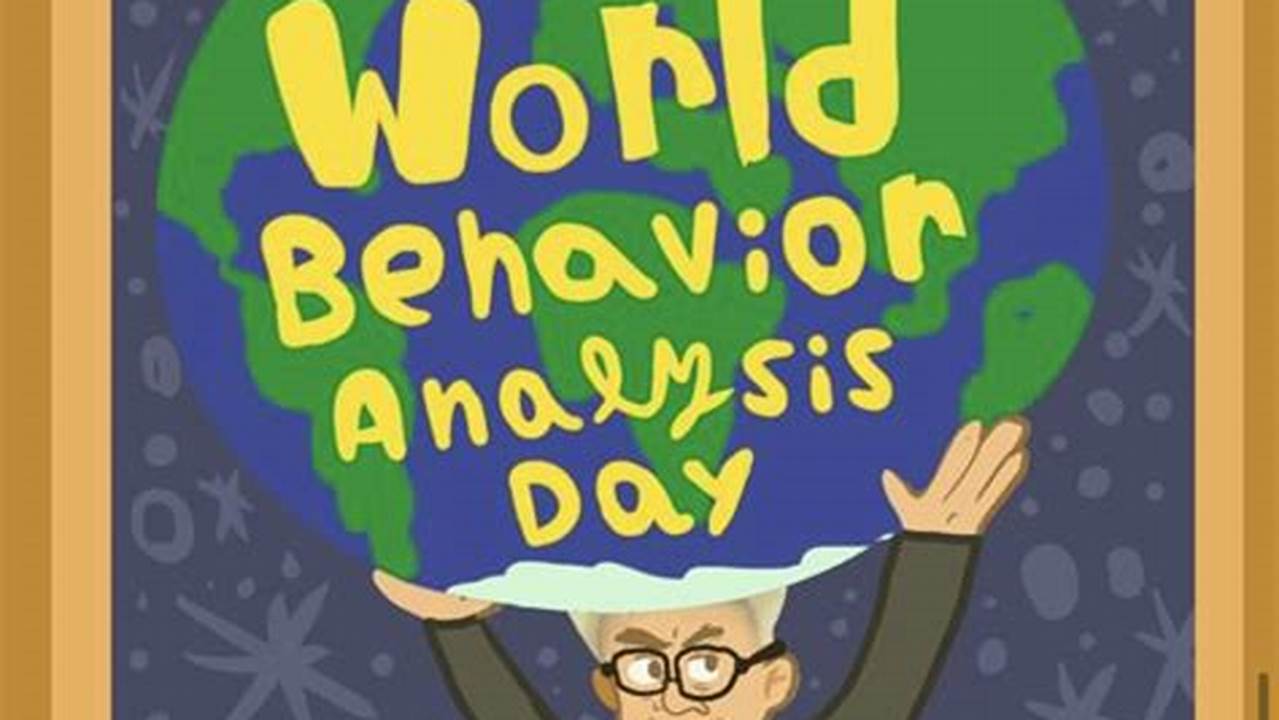 Every Year On March 20, The World Observes World Behavior Analysis Day., 2024