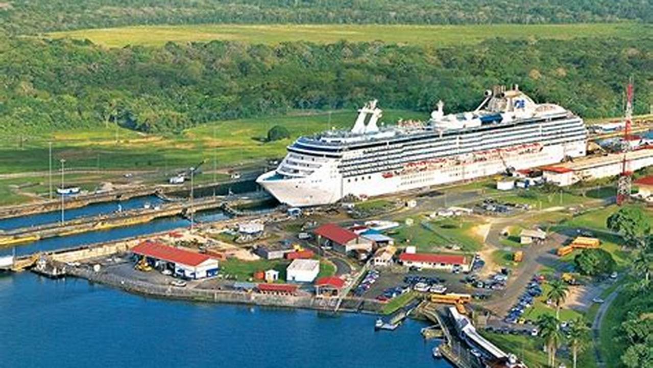 Experience A Panama Canal Cruise With Princess., 2024