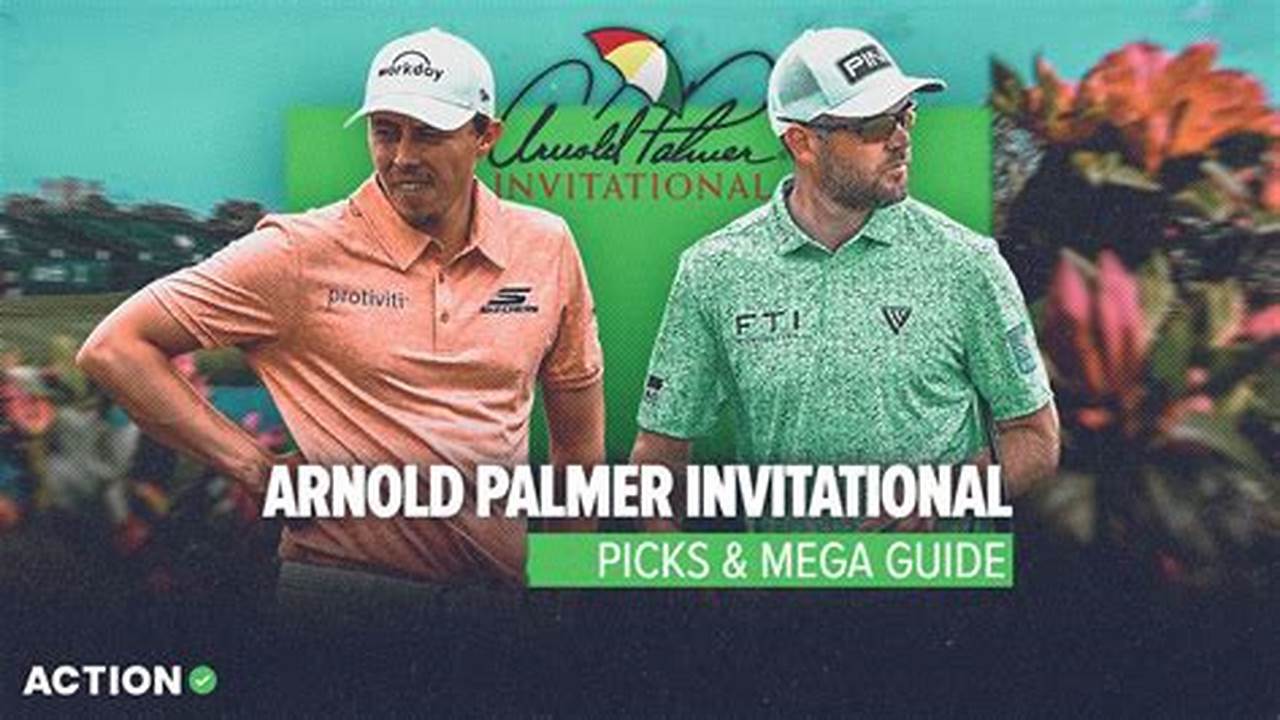 Expert Picks Arnold Palmer Invitational 2024