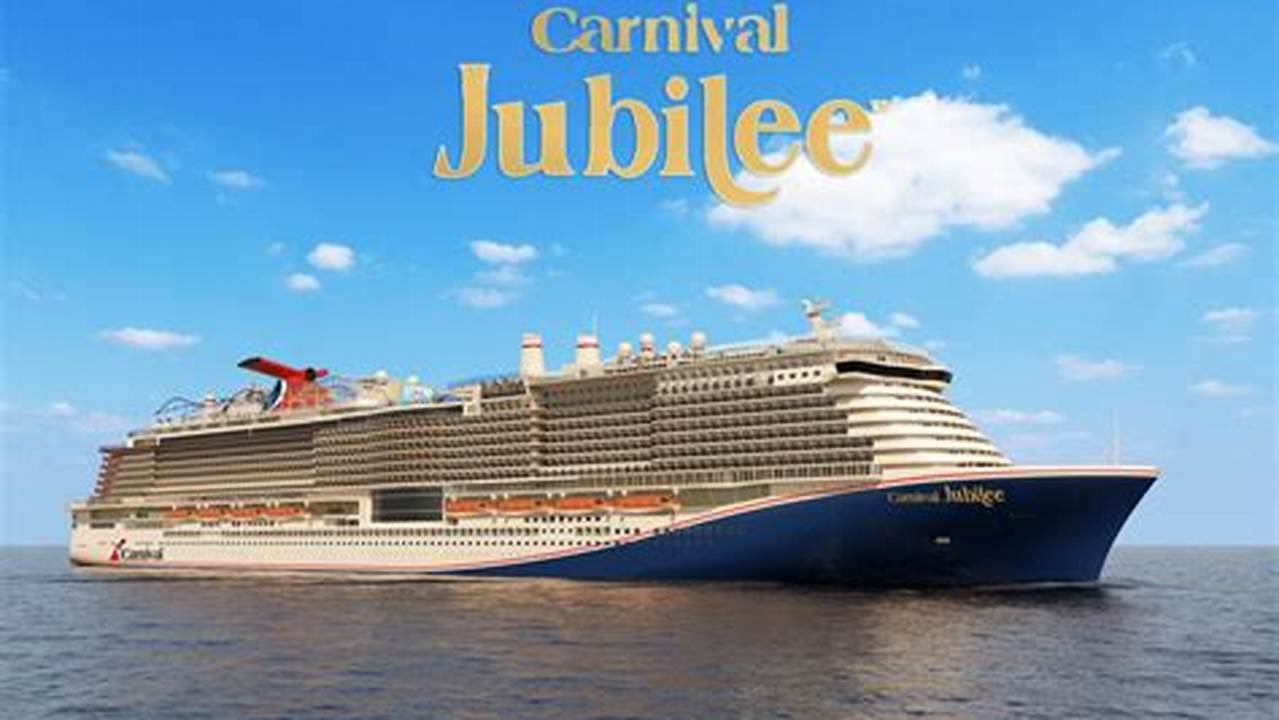 Explore Destinations To Start Your Carnival Jubilee., 2024