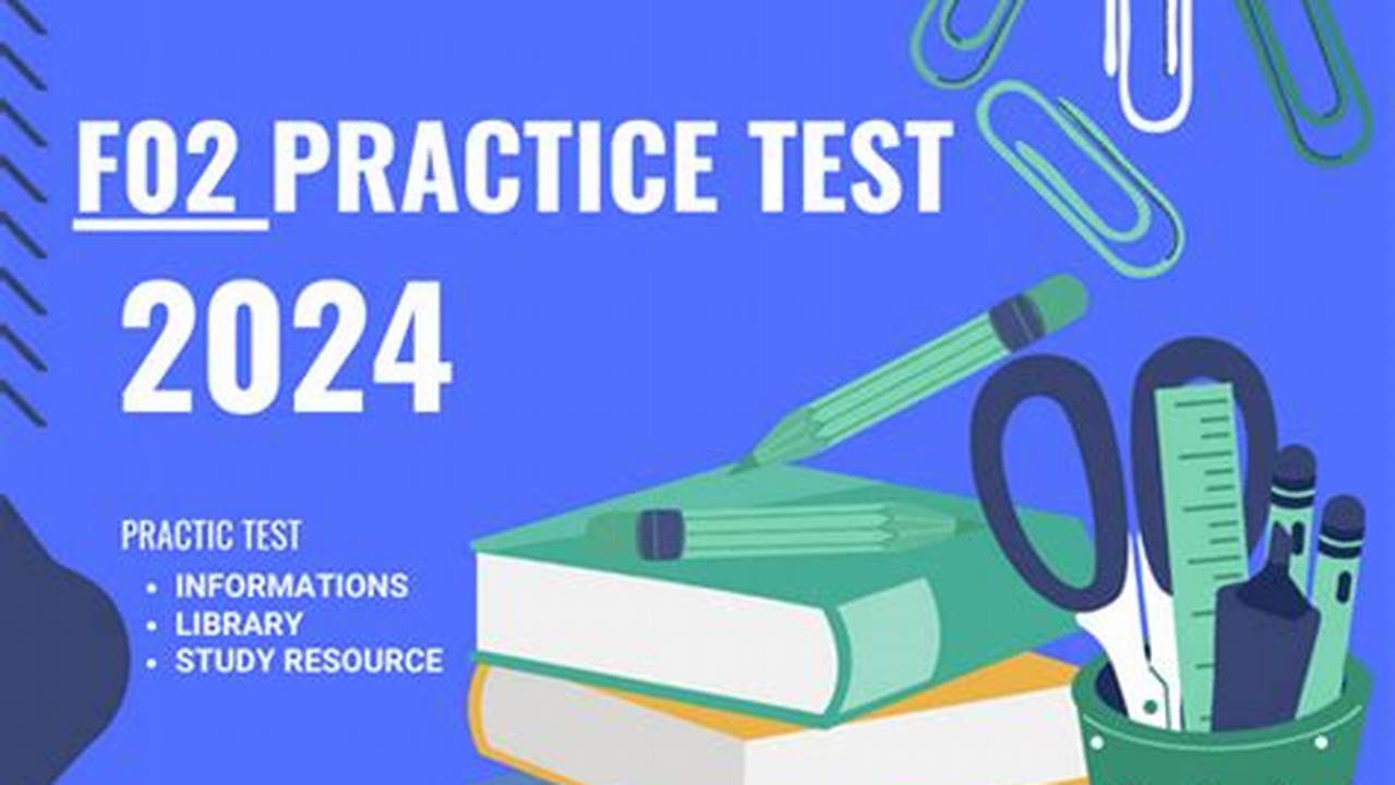 F02 Practice Test 2024