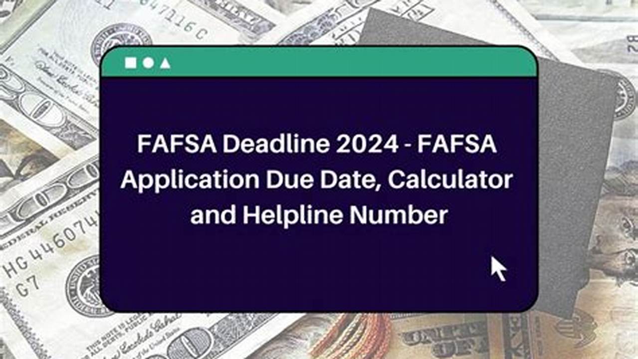 Fafsa 2024 Application Open Date Calculator
