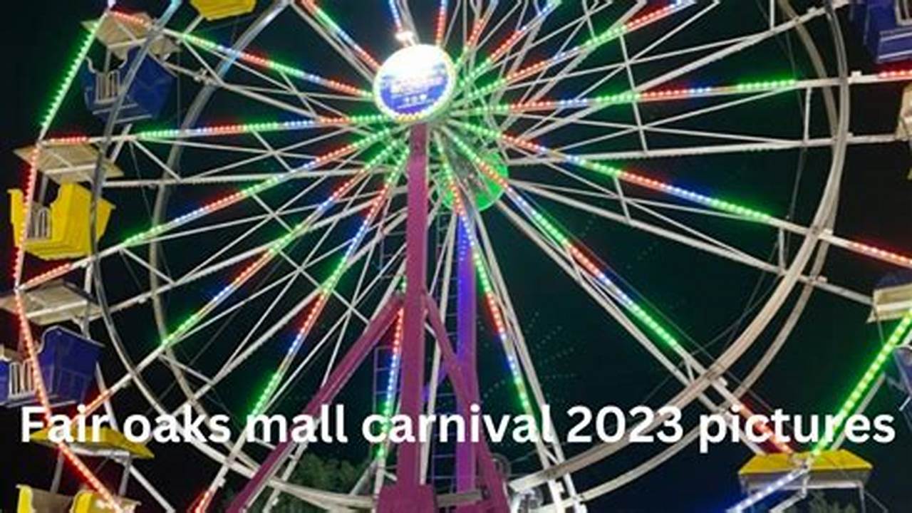 Fair Oaks Carnival 2024 Dates., 2024