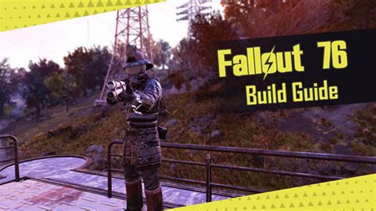 Fallout 76 Best Builds 2024