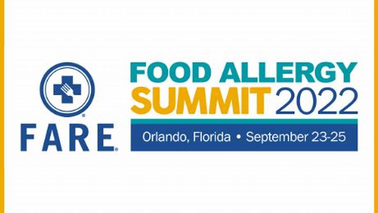 Fare’s 2023 Food Allergy Summit Welcomes Medical Specialists, Patients, Educators, And Others Who Serve People With Food Allergies And Intolerances., 2024