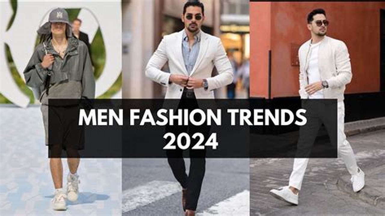 Fashion Trends 2024 Men