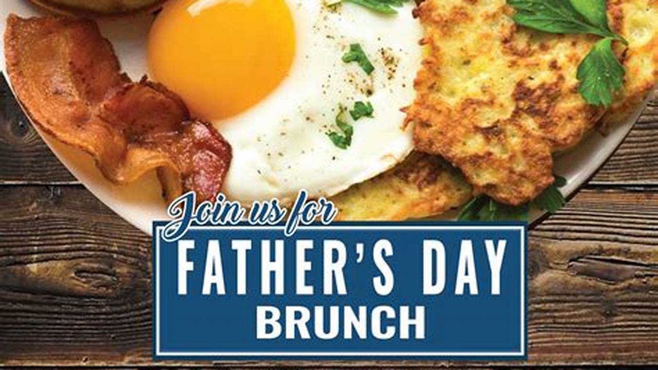 Father's Day Brunch 2024 Near Me