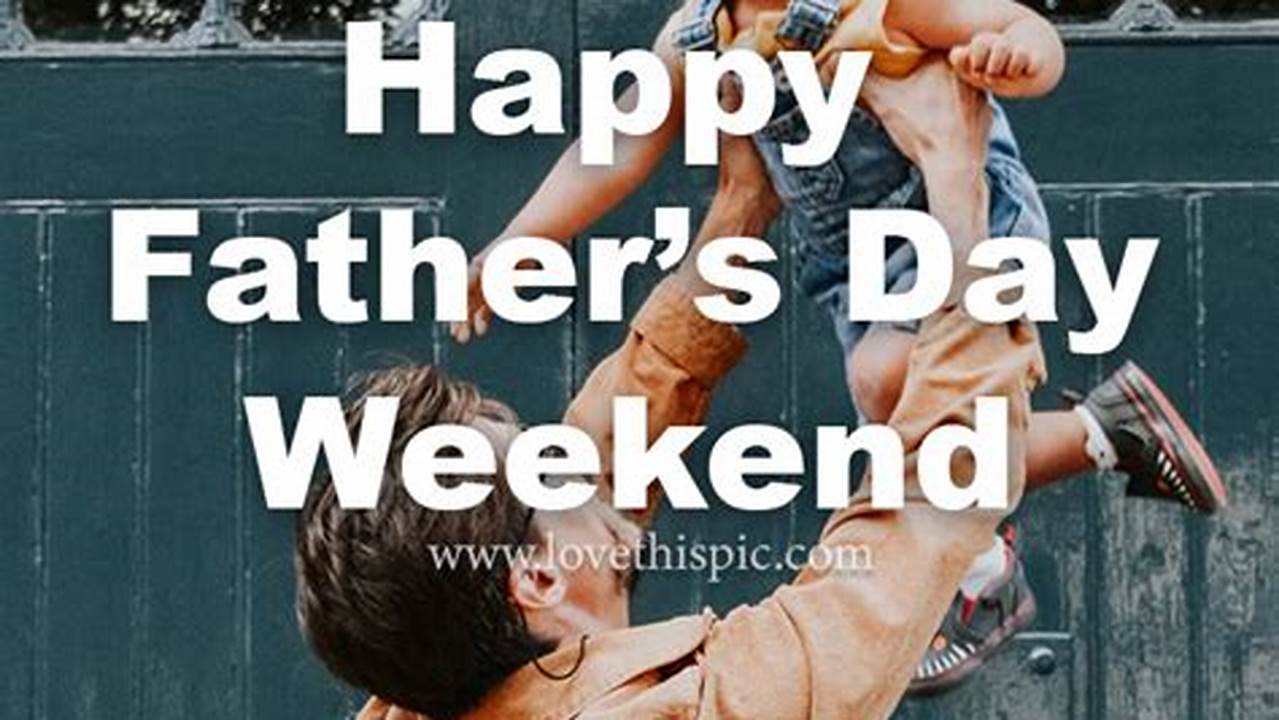 Father's Day Weekend 2024 Events