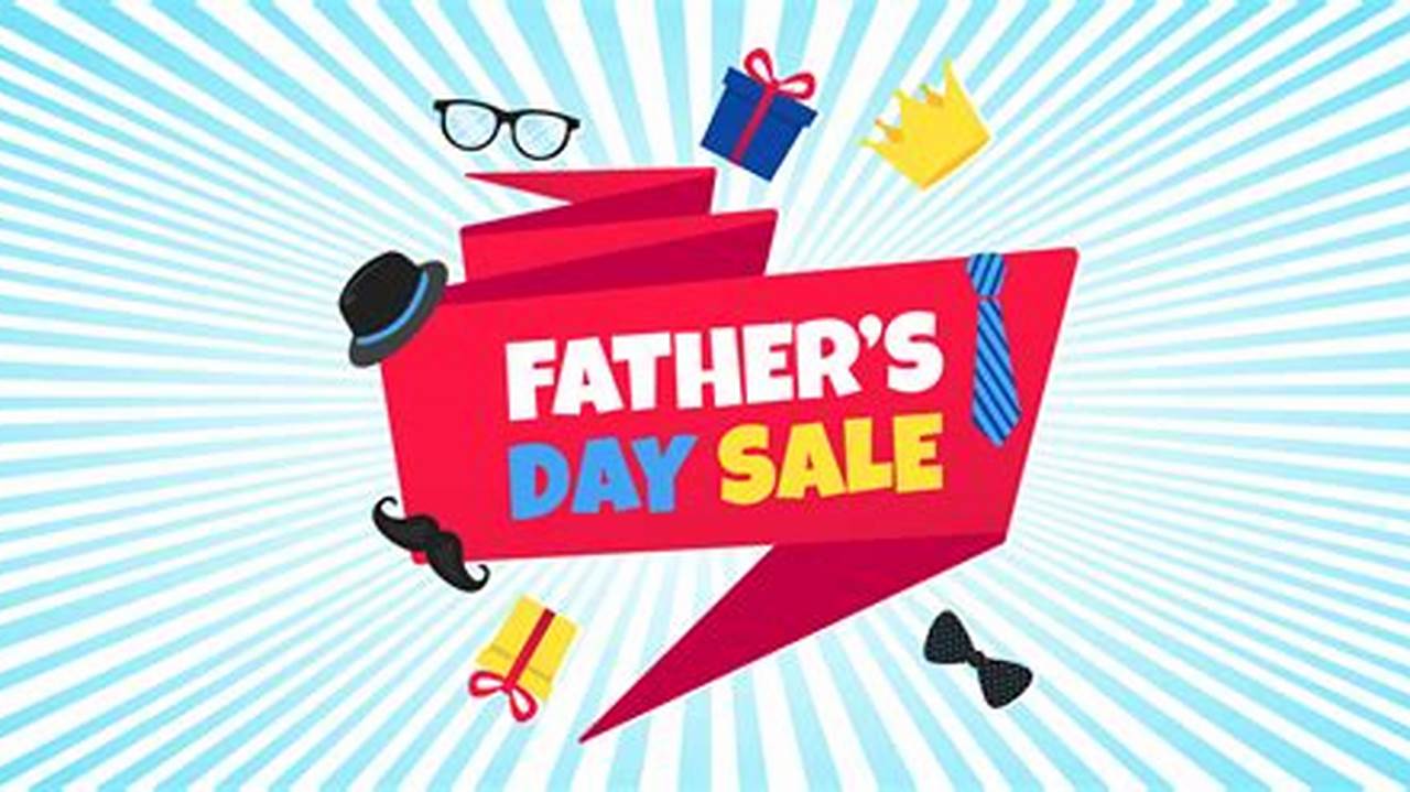 Fathers Day Sales 2024 Home And Garden