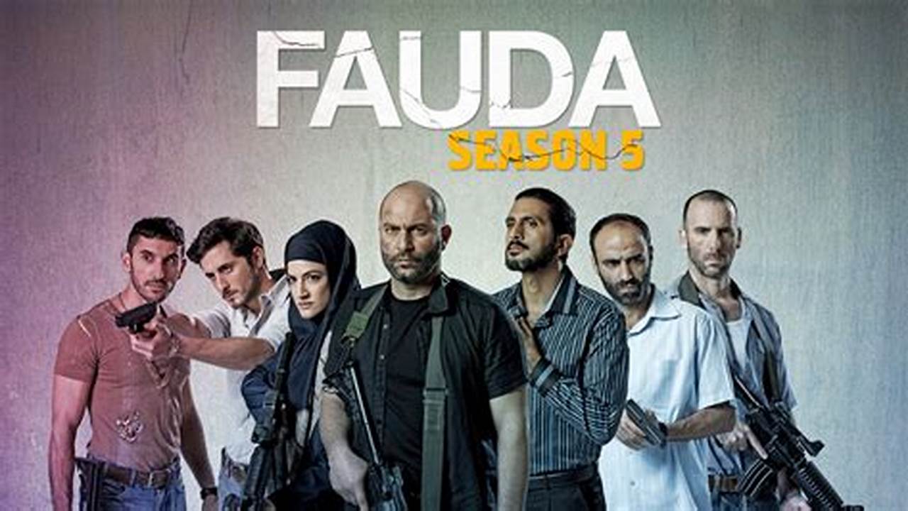 Fauda Season 5 Release Date 2024