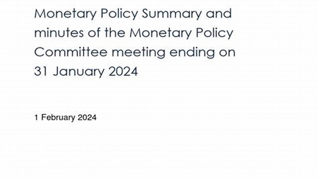 February Mpc Summary And Minutes And February Monetary Policy Report., 2024