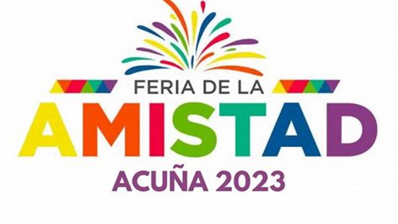 Feria De La Amistad 2024