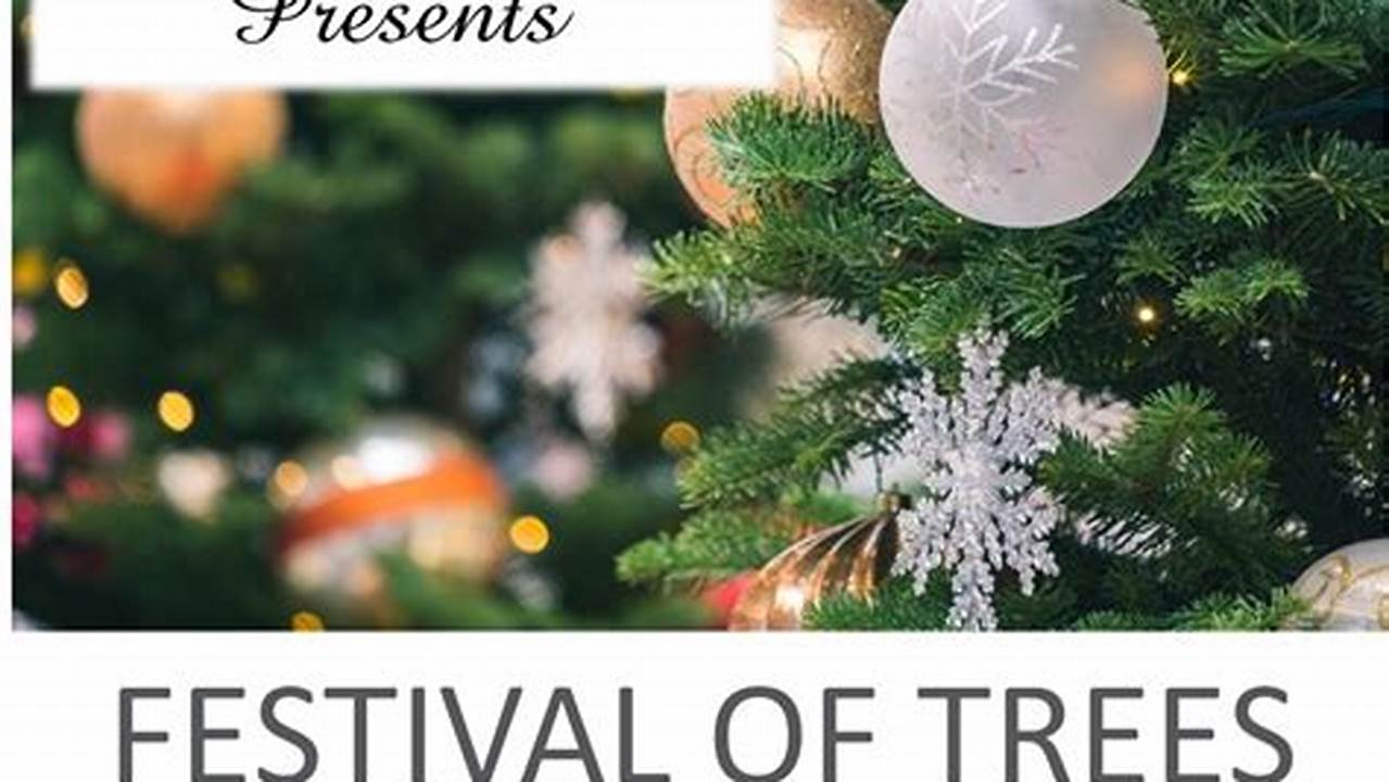 Festival Of Trees Tickets 2024