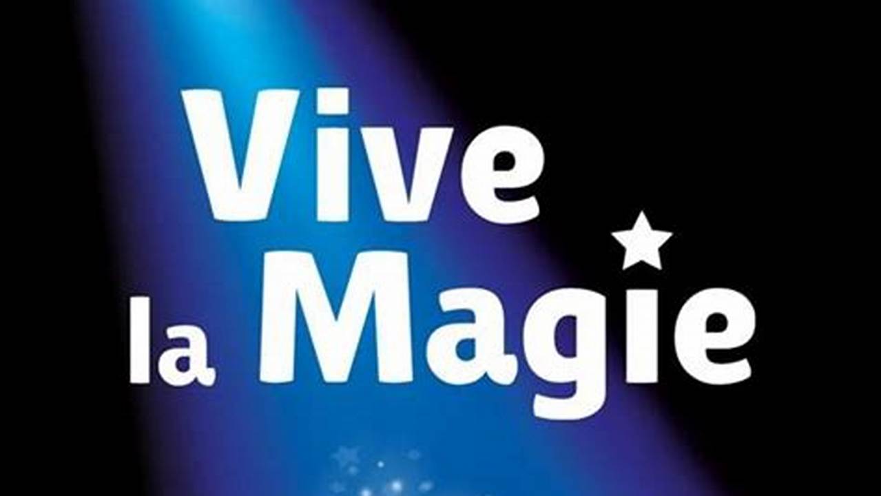 Festival Vive La Magie