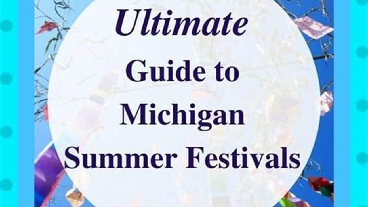 Festivals In Michigan July 2024
