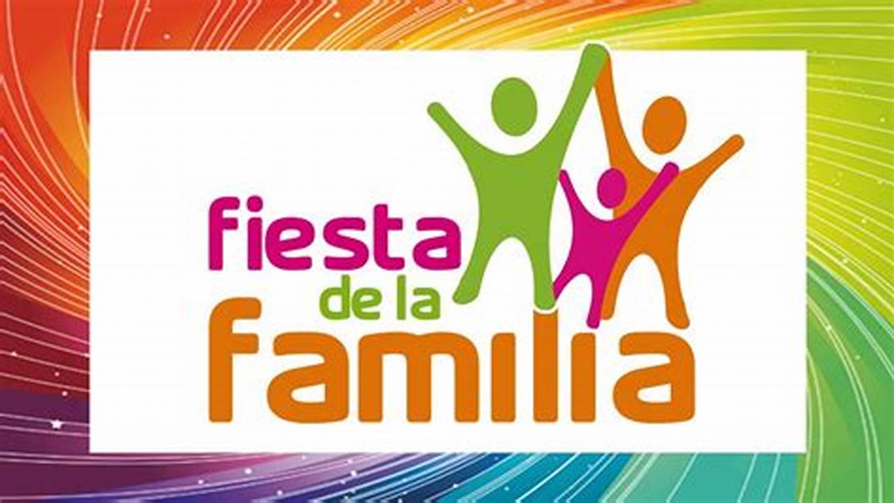 Fiesta De La Familia 2024
