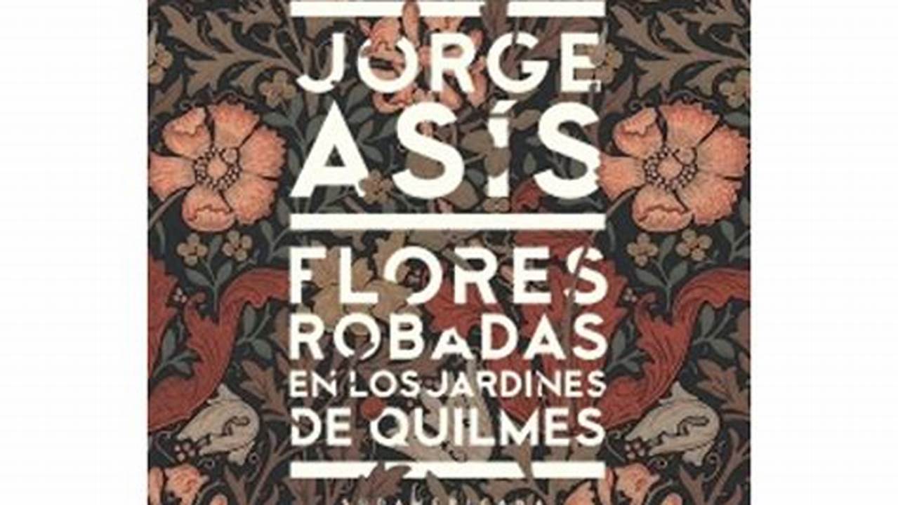 Flores Robadas En Los Jardines De Quilmes Libro