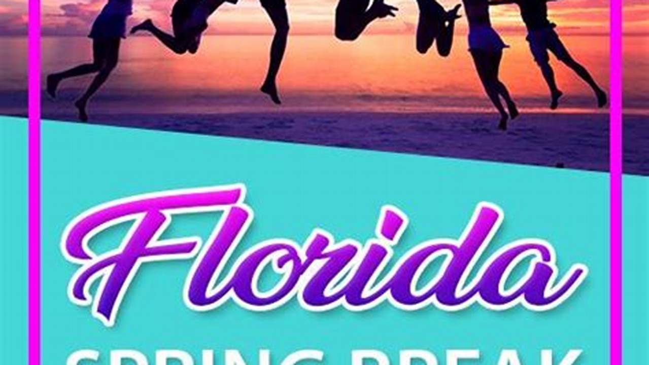 Florida Spring Break 2024 Will Typically Last Around 6 To 7 Weeks., 2024