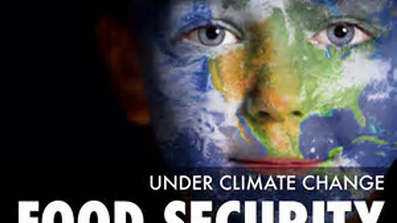 Food Insecurity, Climate Change