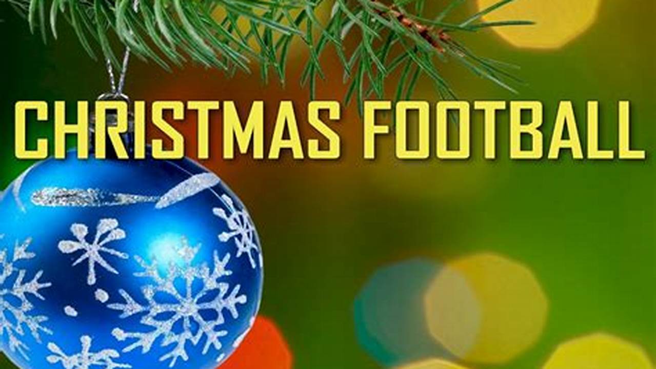 Football Game Christmas Day 2024
