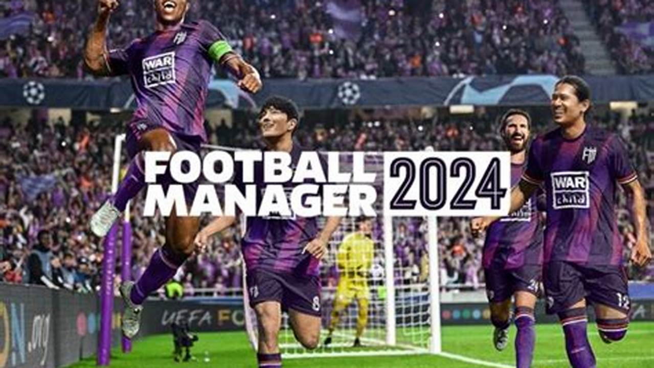 Football Manager 2024 Release
