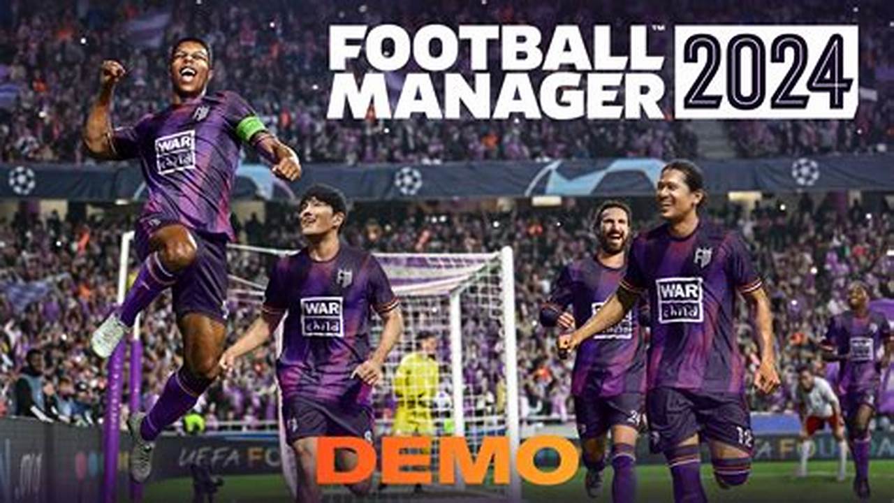 Football Manager 2024: The Ultimate Guide to Dominating the Virtual Dugout