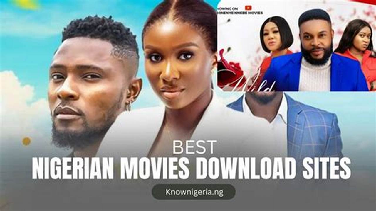 For The Most Extensive Guide Possible, The Following Section Will List The 13 Best Nigerian Movies Download Sites And The Steps To Downloading A Movie From Each Of Those Platforms., 2024
