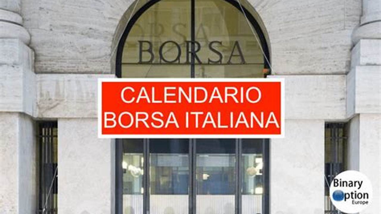 For The Year 2024, Borsa Italiana Proposes The Following Closing Days For Its Markets, 2024