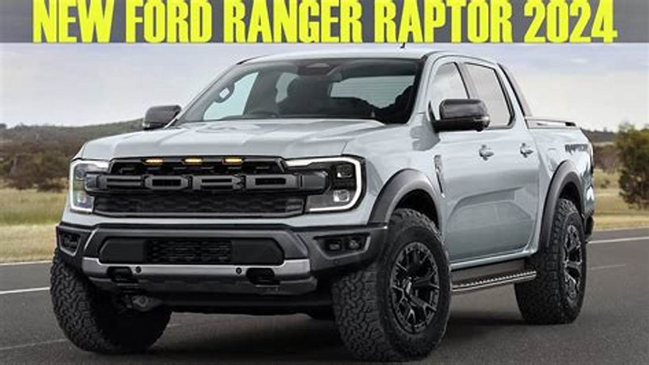 Ford Ranger Raptor 2024 Release Date