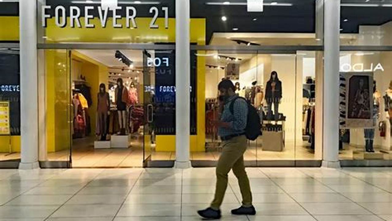 Forever 21 Is Expected To Close 350 Stores Globally, Including Up To 178 Locations., 2024