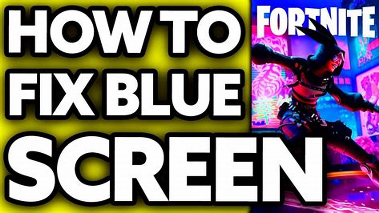 Fortnite Blue Screen 2024