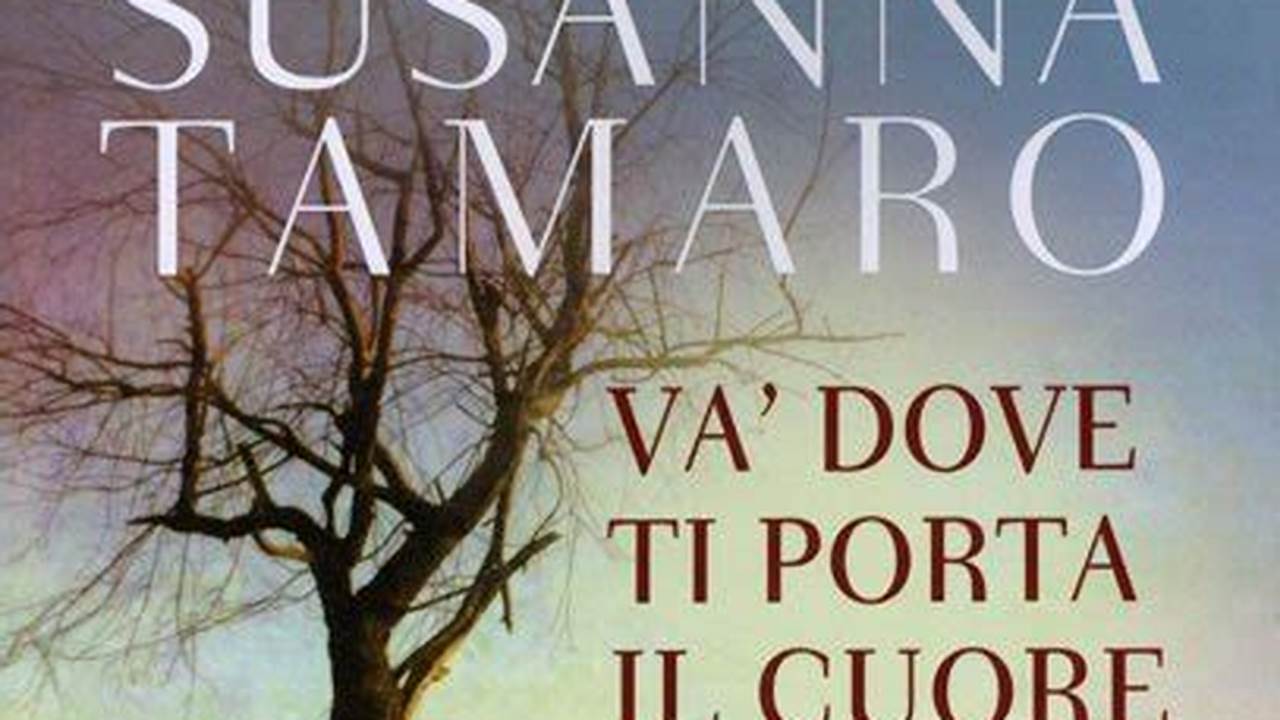 Frasi Del Libro Va Dove Ti Porta Il Cuore