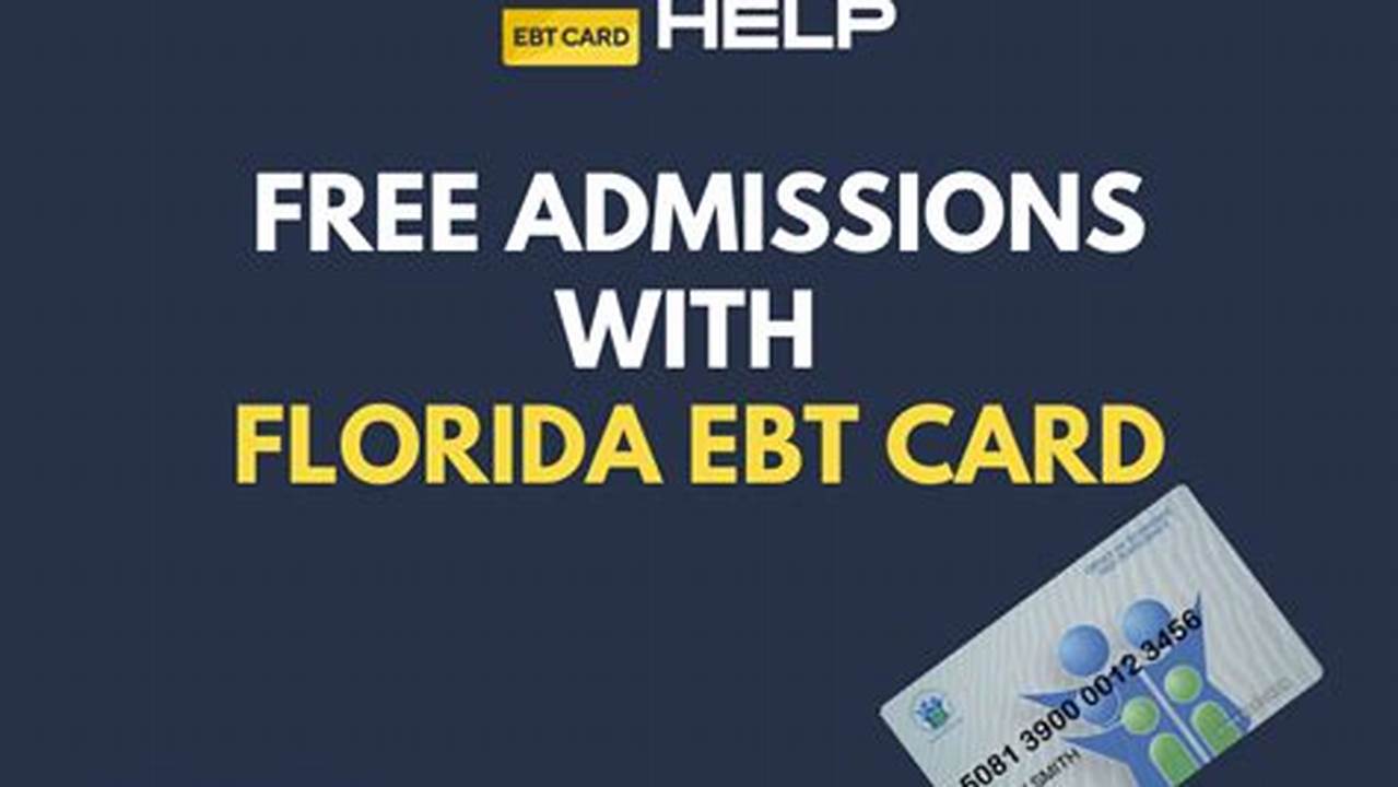 Free Admission With Ebt Card 2024