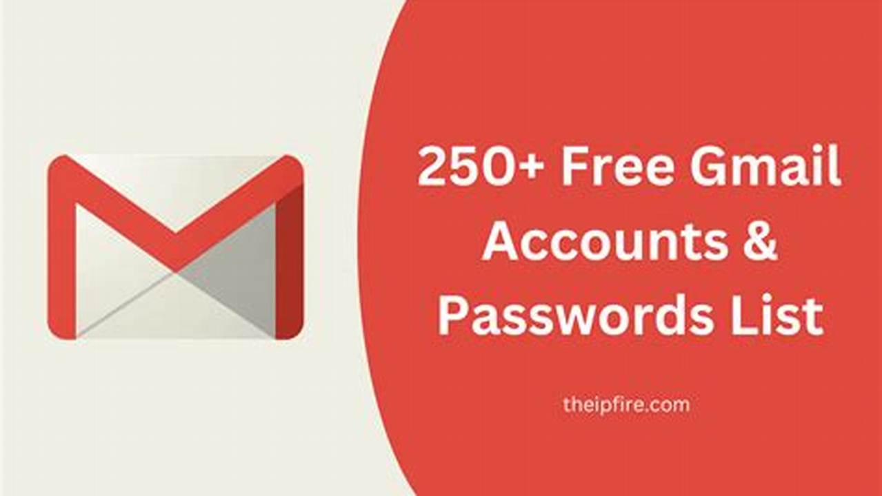 Free Gmail Accounts And Passwords 2024