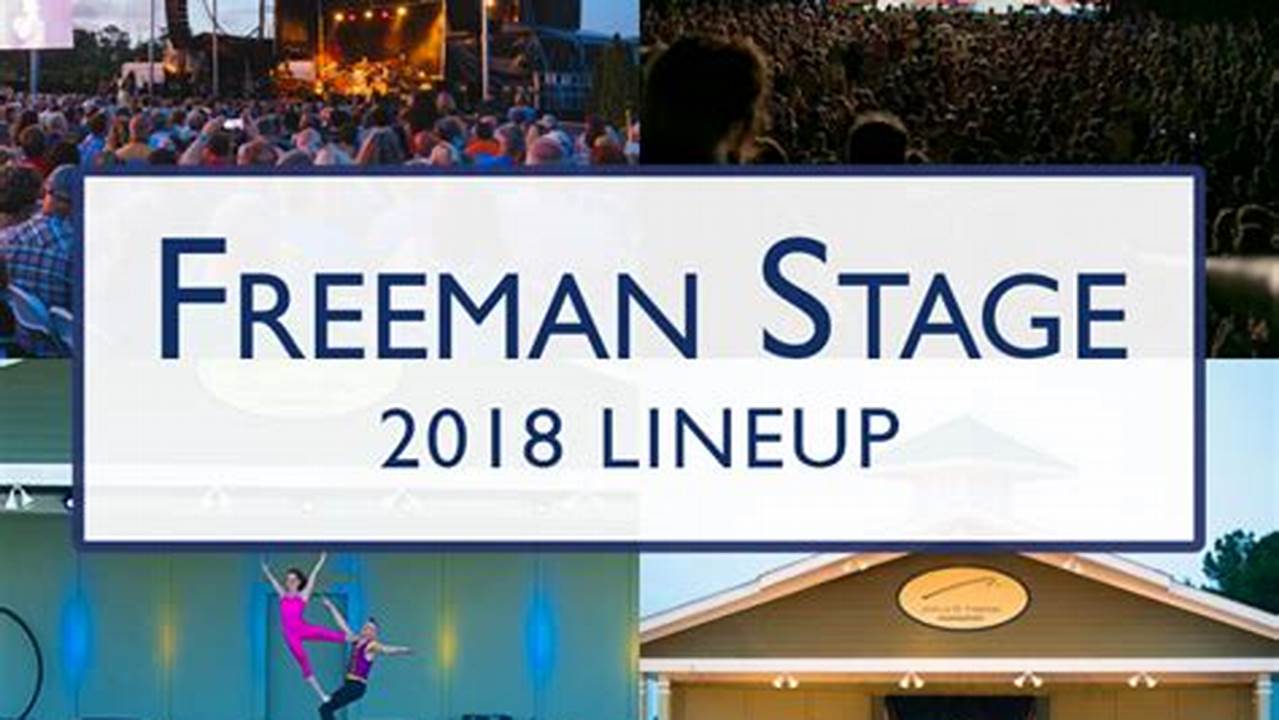 Freeman Stage Schedule 2024
