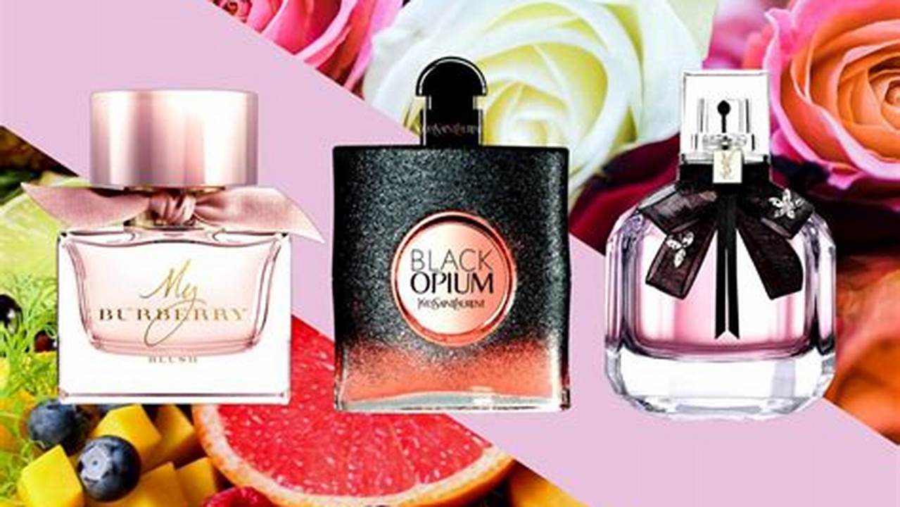 From Floral To Spicy To Light And Fresh, We Researched The Best Perfumes For Women So You Don’t Have To., 2024