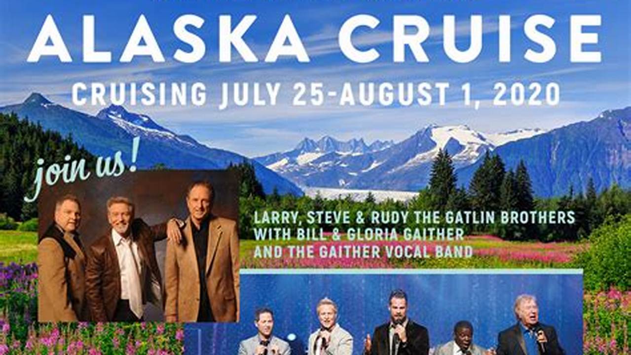 Gaither Homecoming Alaska Cruise 2024