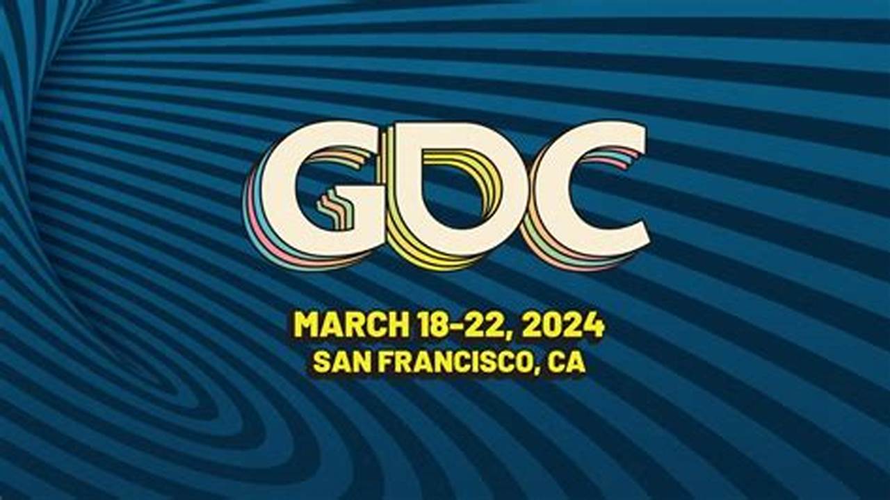 Gdc 2024 Will Be Hosting The., 2024