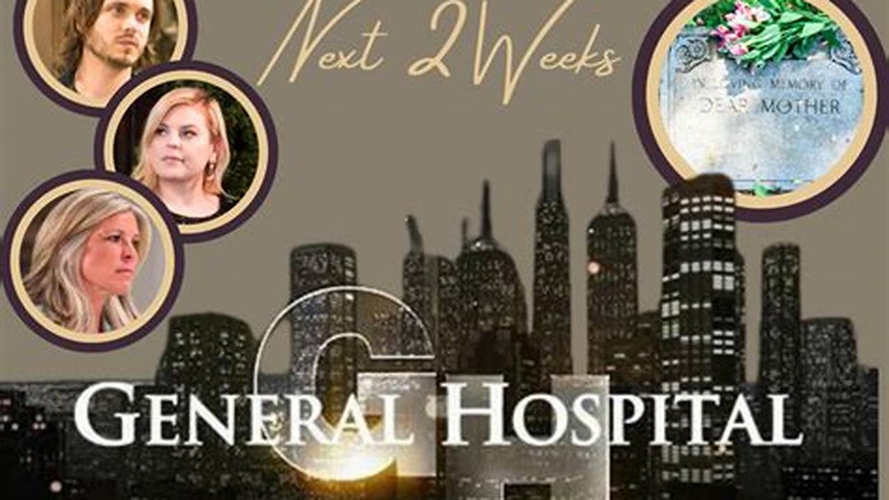 General Hospital Spoilers Next 2 Weeks 2024